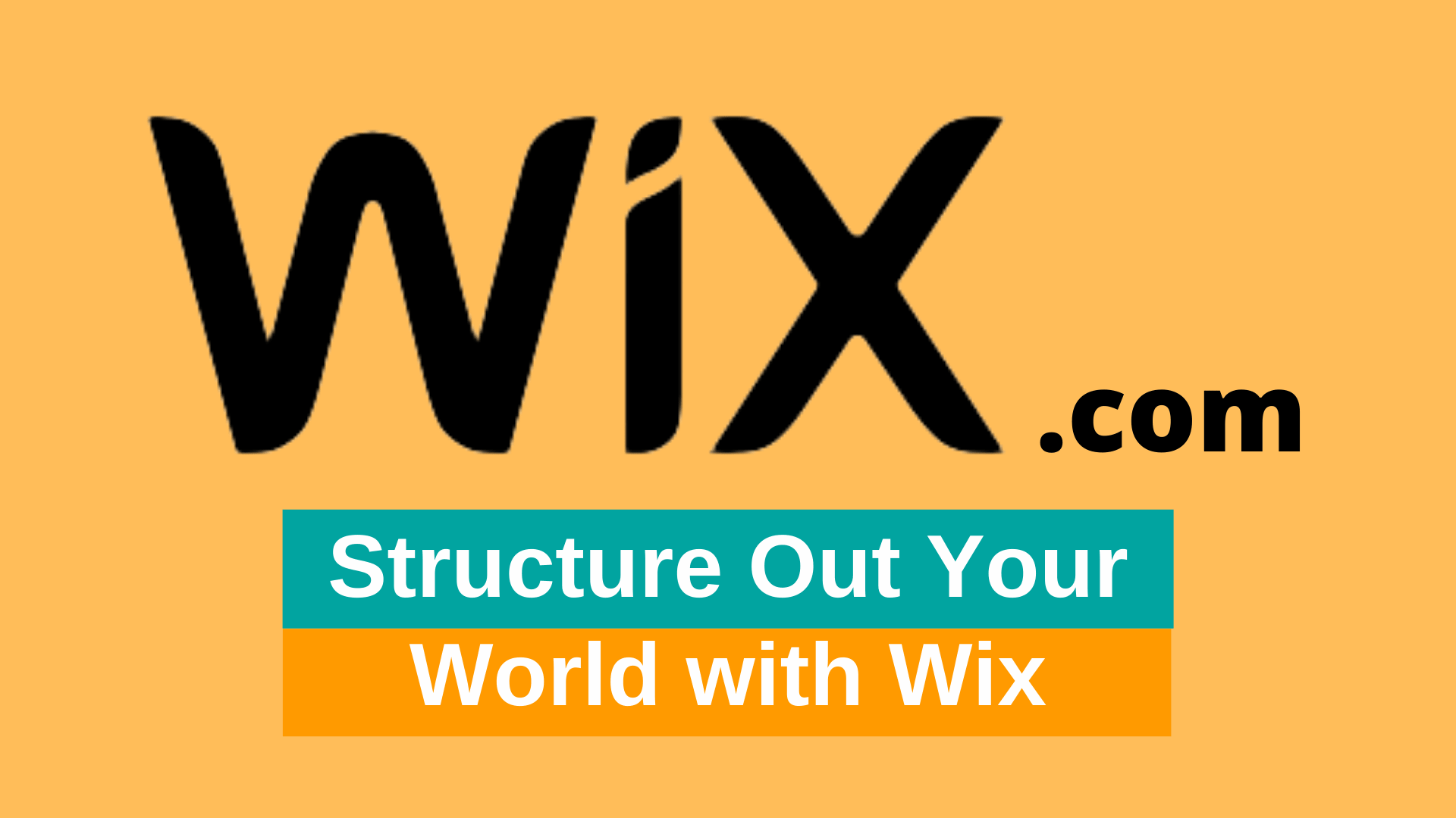 Structure Out Your World with Wix