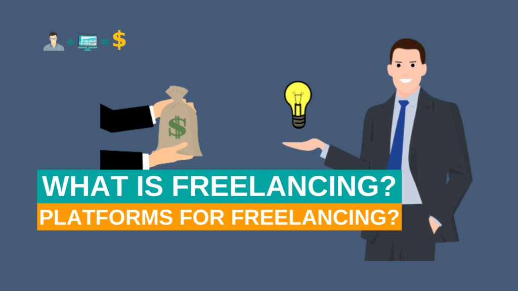 What is Freelancing and What are the Platforms for Freelancing?