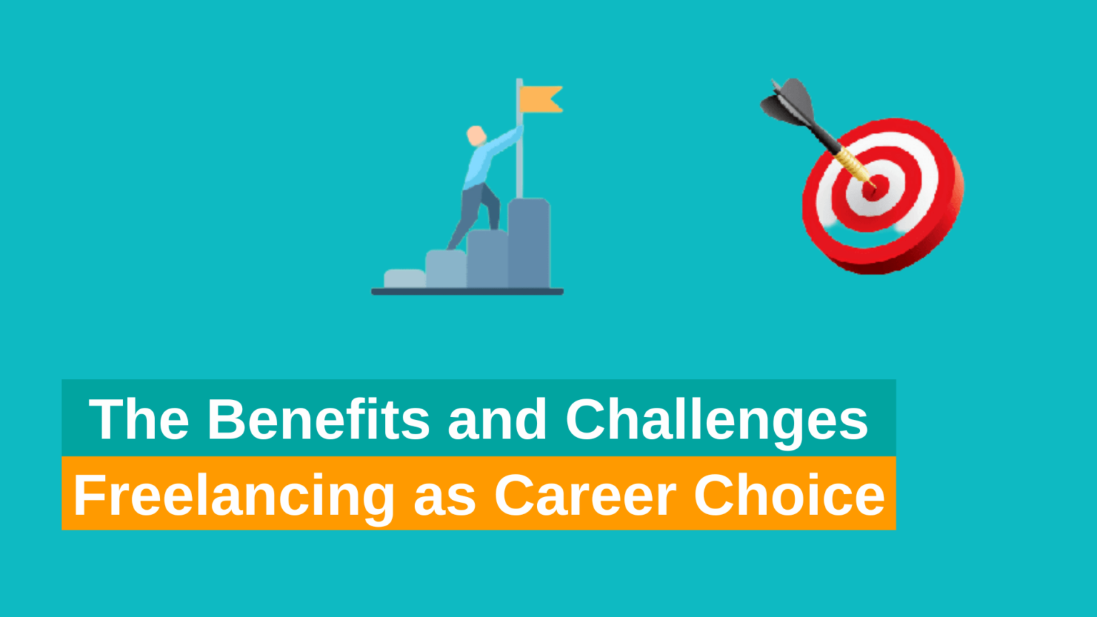 The benefits and challenges of freelancing as a career choice